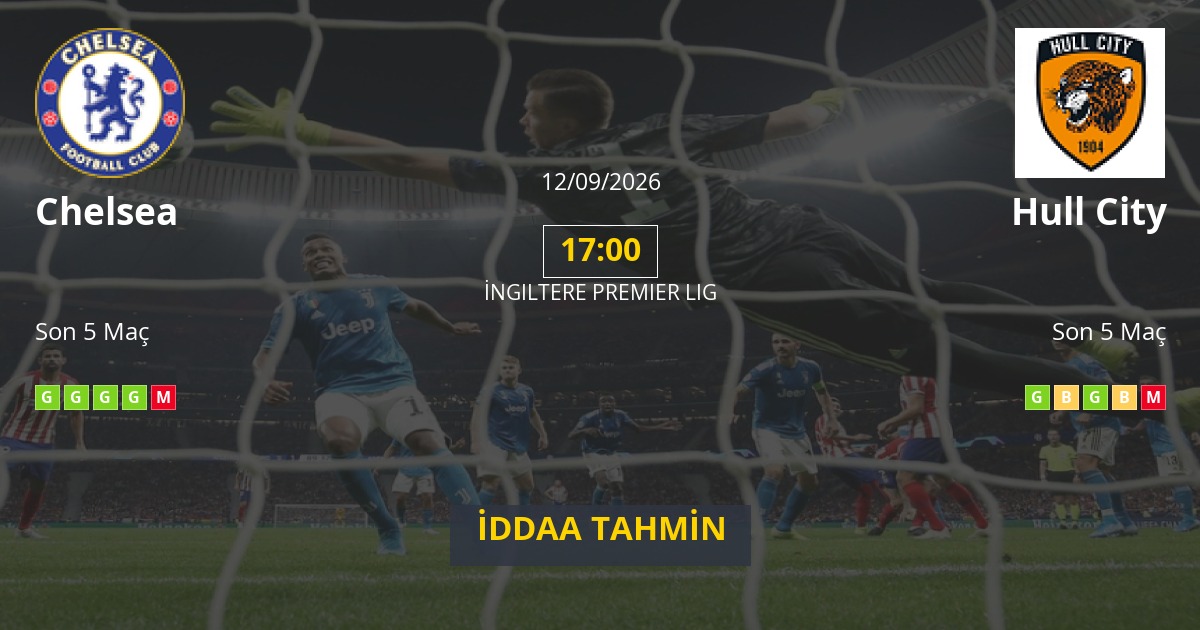 Chelsea Hull City İddaa Maç Tahmini 12 Eylül 2026
