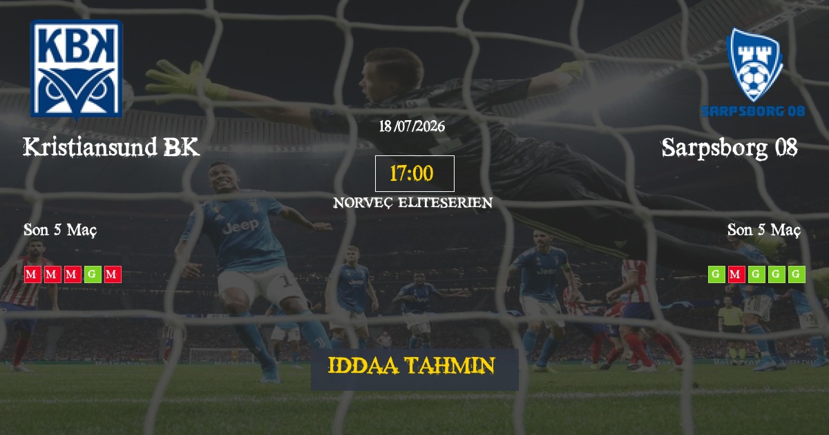 Kristiansund BK Sarpsborg 08 İddaa Maç Tahmini 18 Temmuz 2026