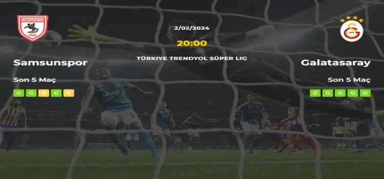 Samsunspor Galatasaray İddaa Maç Tahmini 2 Şubat 2024