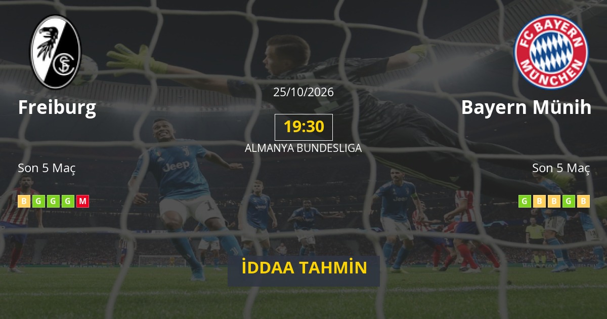 Freiburg Bayern Münih İddaa Maç Tahmini 25 Ekim 2026